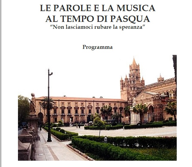 LE PAROLE E LA MUSICA AL TEMPO DI PASQUA “Non lasciamoci rubare la speranza”